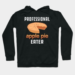 Apple Pie - Professional apple pie eater Hoodie